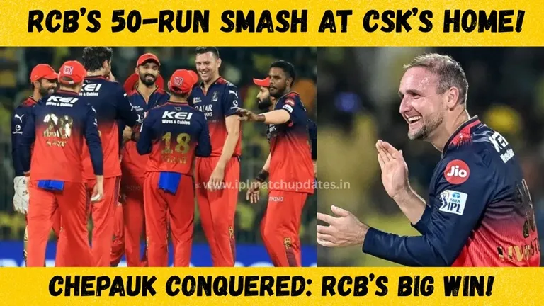 How RCB Bowlers Dominated CSK 50-Run Victory Sealed at Chepauk